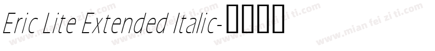 Eric Lite Extended Italic字体转换